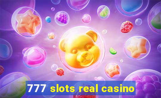 777 slots real casino