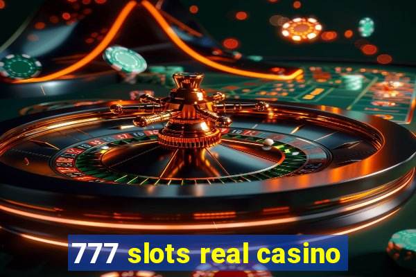 777 slots real casino