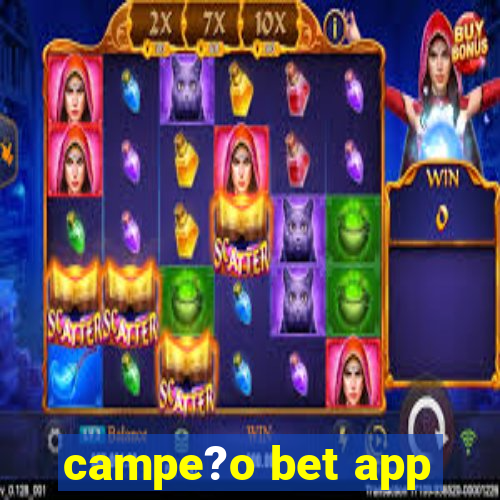 campe?o bet app