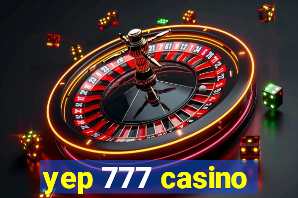 yep 777 casino