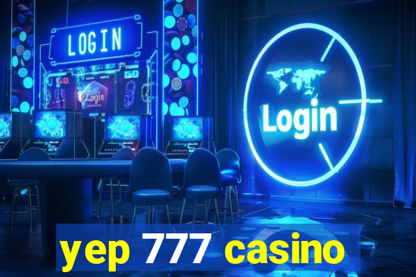 yep 777 casino