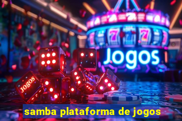 samba plataforma de jogos