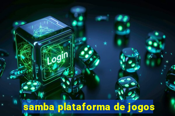 samba plataforma de jogos