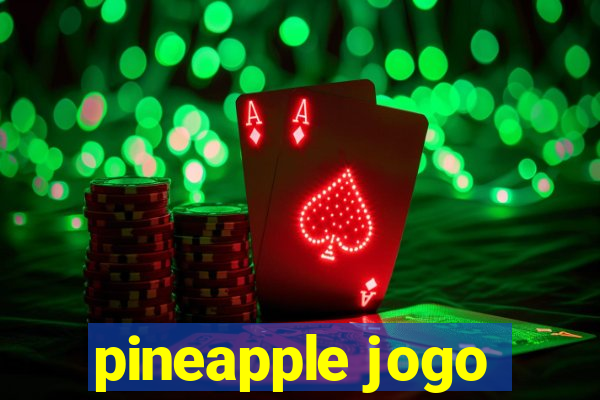 pineapple jogo