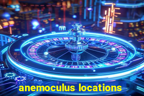 anemoculus locations