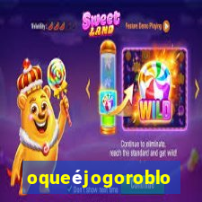 oqueéjogoroblox