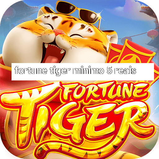 fortune tiger minimo 5 reais