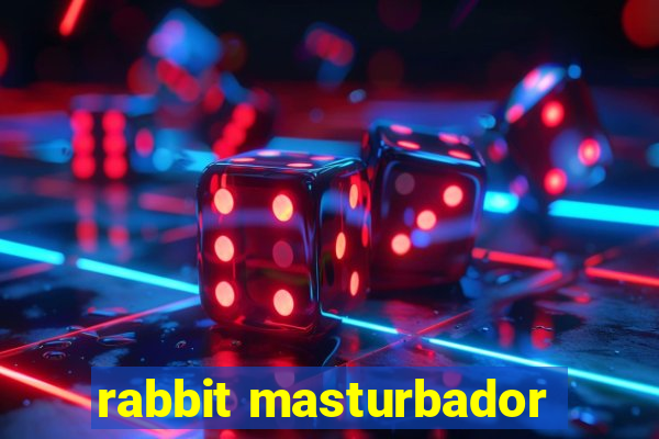 rabbit masturbador