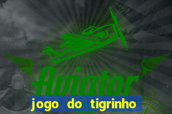 jogo do tigrinho é seguro