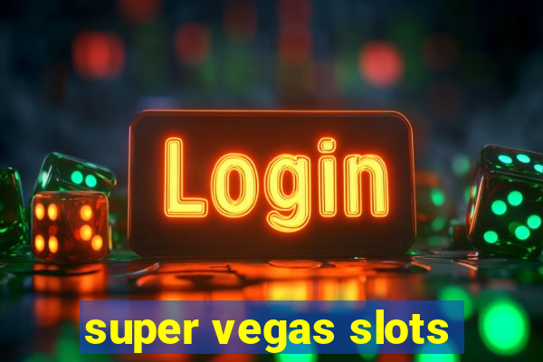 super vegas slots