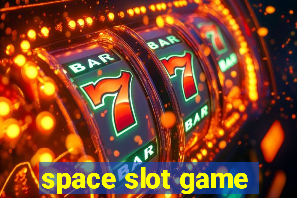 space slot game