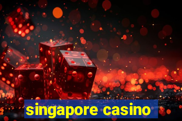 singapore casino