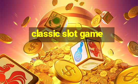 classic slot game