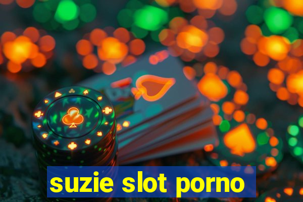 suzie slot porno