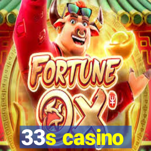 33s casino