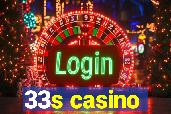 33s casino