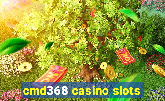 cmd368 casino slots