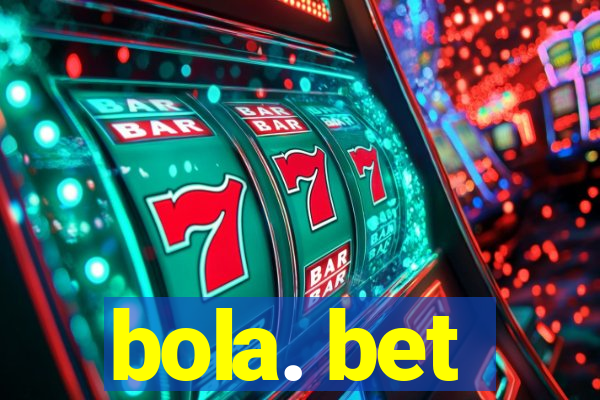 bola. bet