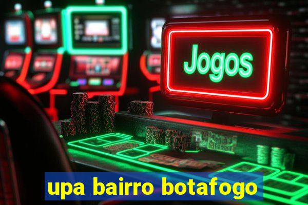 upa bairro botafogo