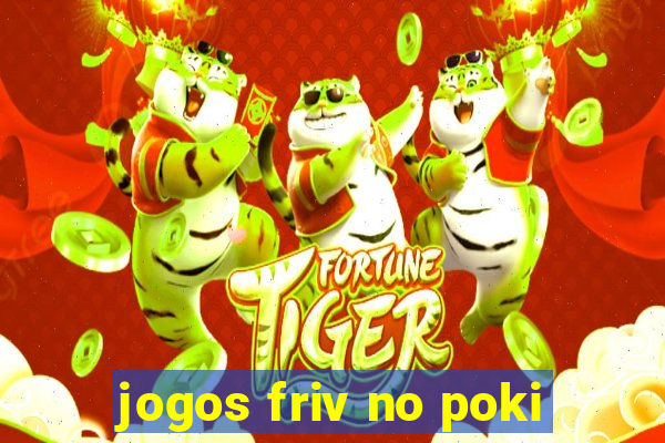 jogos friv no poki