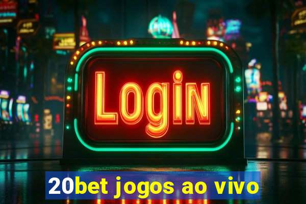 20bet jogos ao vivo