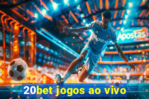 20bet jogos ao vivo