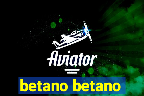 betano betano