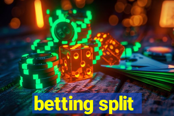 betting split