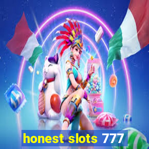 honest slots 777