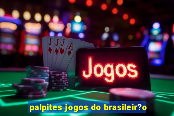 palpites jogos do brasileir?o