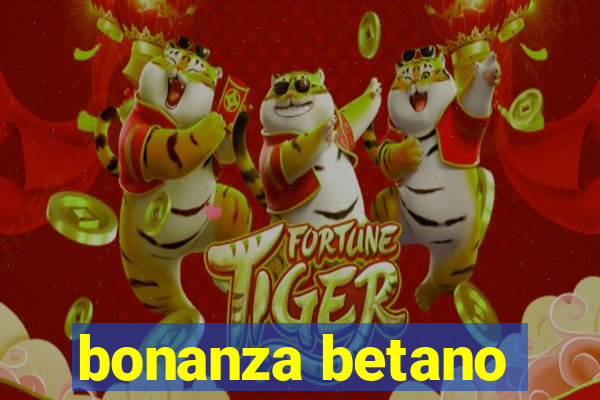 bonanza betano