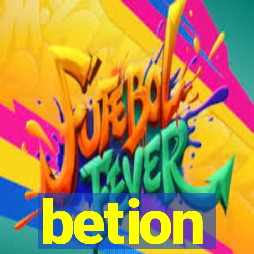 betion