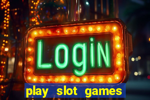 play slot games for free