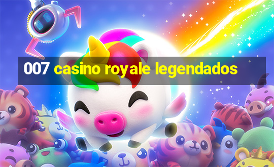 007 casino royale legendados