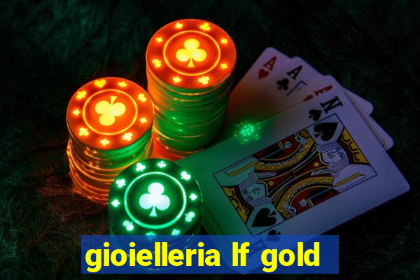 gioielleria lf gold