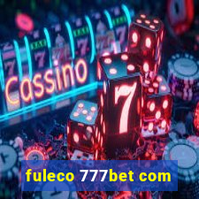 fuleco 777bet com