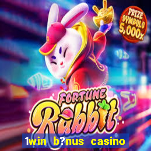 1win b?nus casino como usar