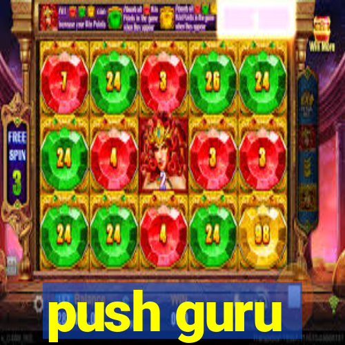 push guru