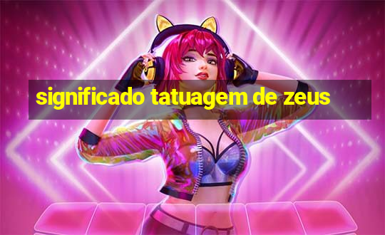 significado tatuagem de zeus