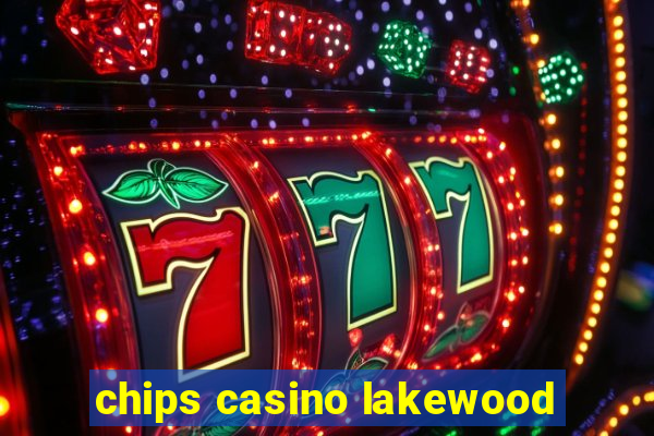 chips casino lakewood