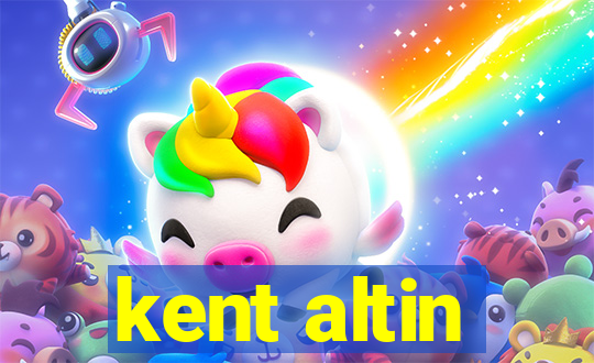 kent altin