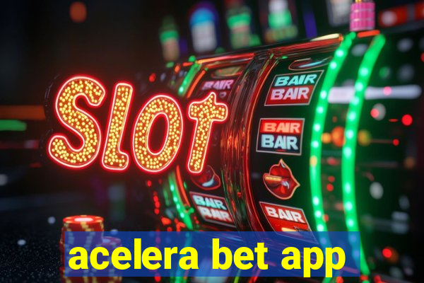 acelera bet app