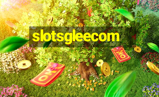 slotsgleecom