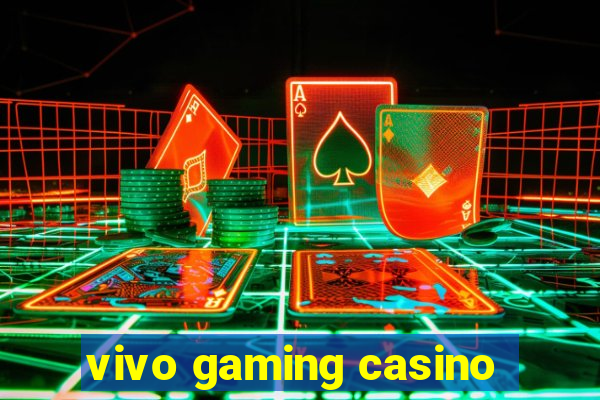 vivo gaming casino