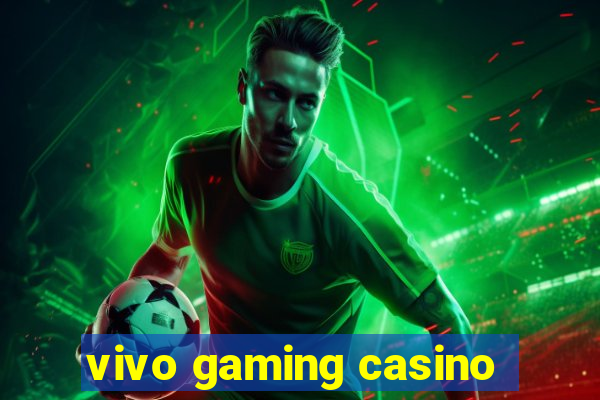 vivo gaming casino