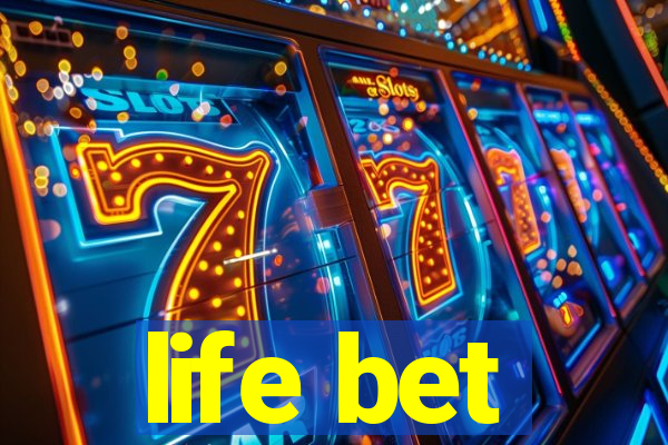 life bet