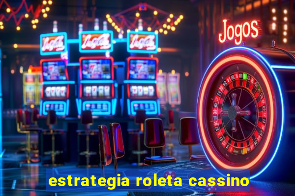 estrategia roleta cassino