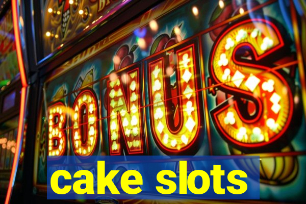 cake slots