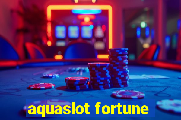 aquaslot fortune