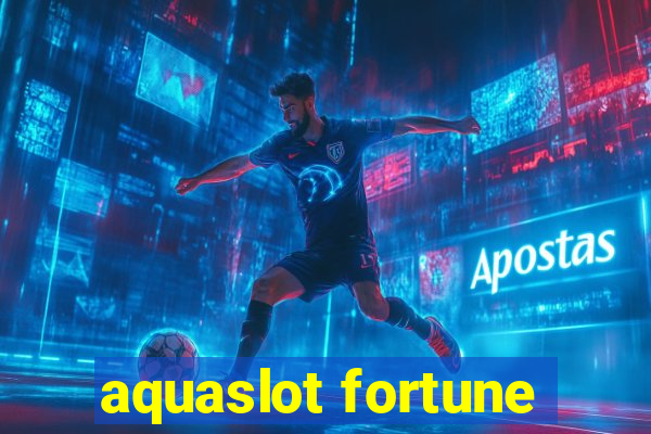 aquaslot fortune